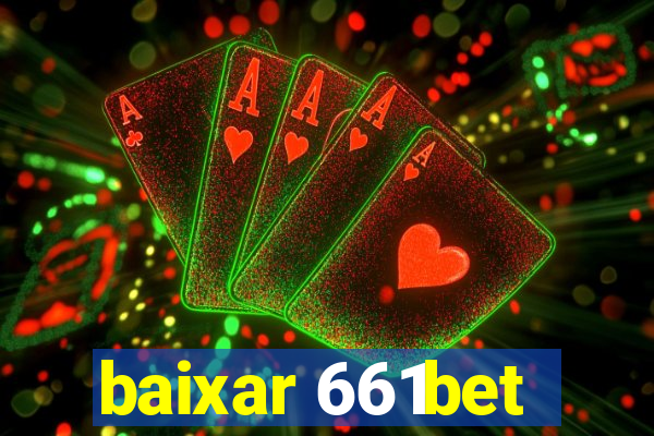 baixar 661bet